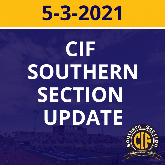 UPDATE – CIF Southern Section – May 3, 2021