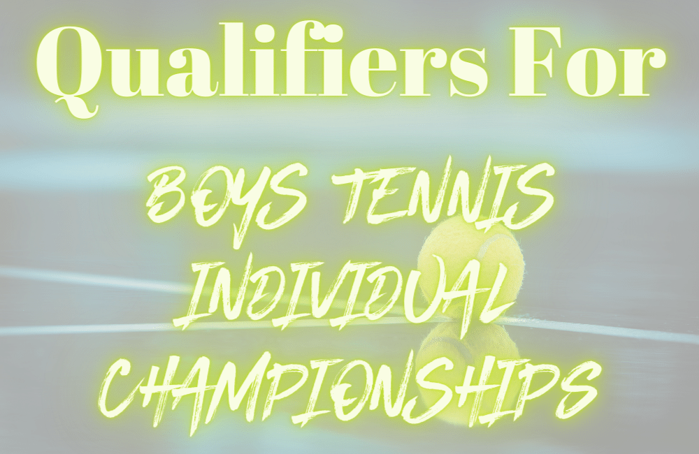 2023 Boys Tennis Individual Championship Qualifiers