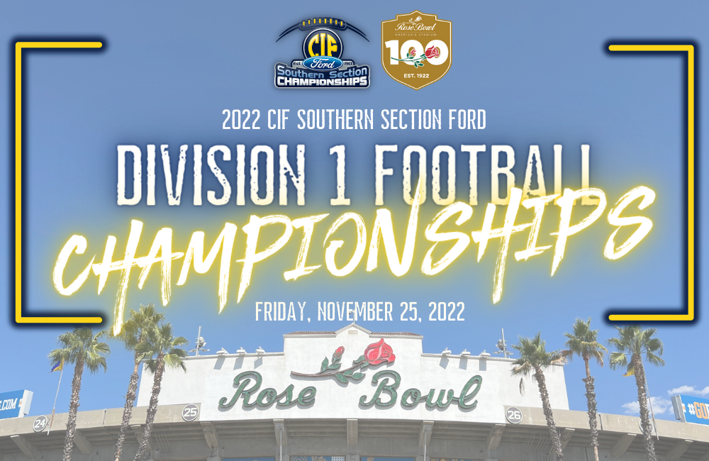 2022 CIF-SS-Ford Division 1 Football Championship To Be Played At Rose Bowl