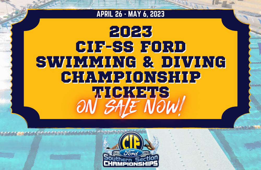 2023 CIF-SS Ford Swimming & Diving Championship Ticket Information