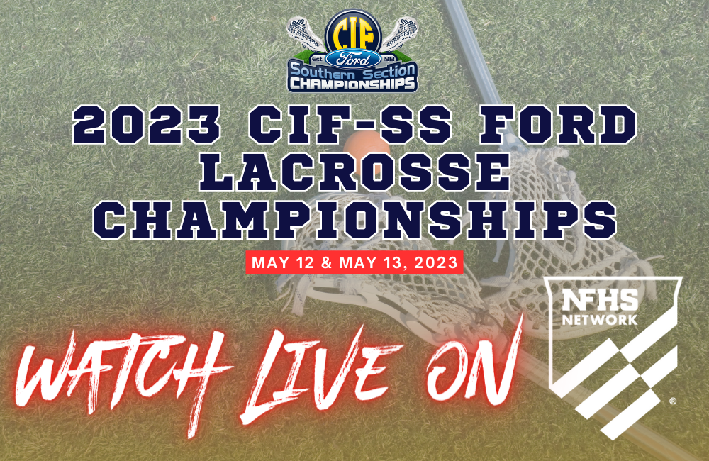 WATCH LIVE: CIF-SS FORD Lacrosse Championships