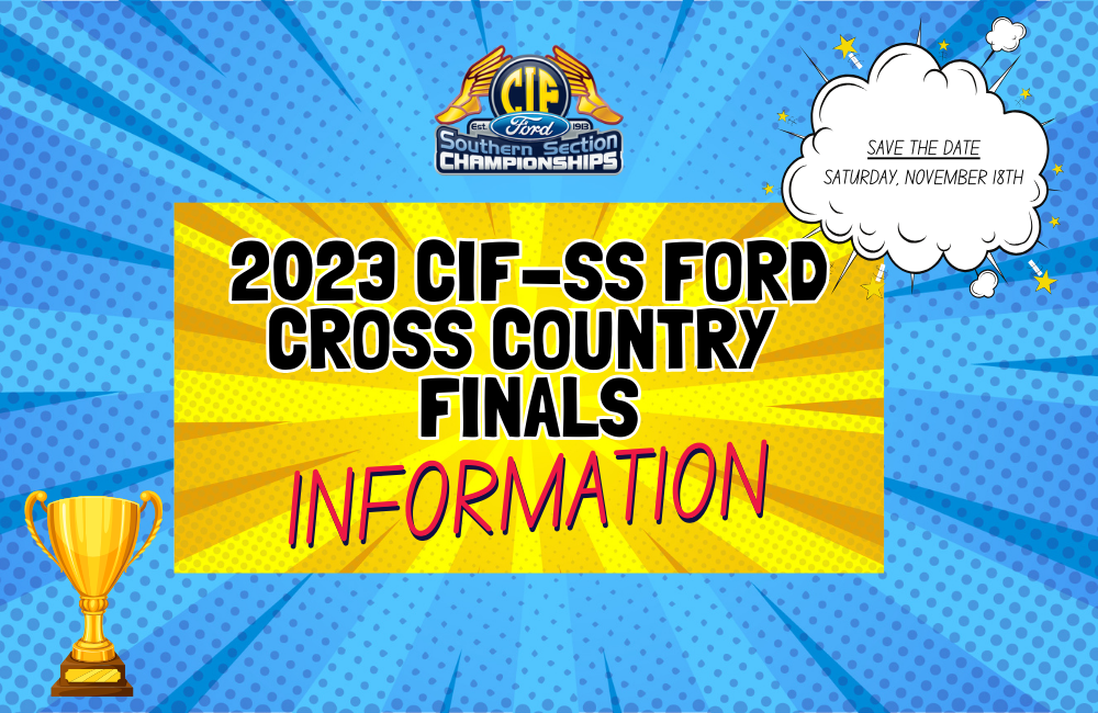 2023 CIF-SS Ford Cross Country Finals – Mt. SAC General Information
