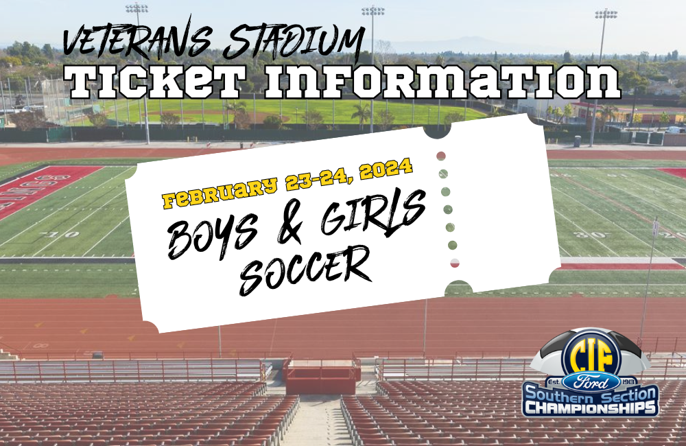 2024 CIF-SS Ford Soccer Champions Schedule/Ticket Information – Veterans Stadium
