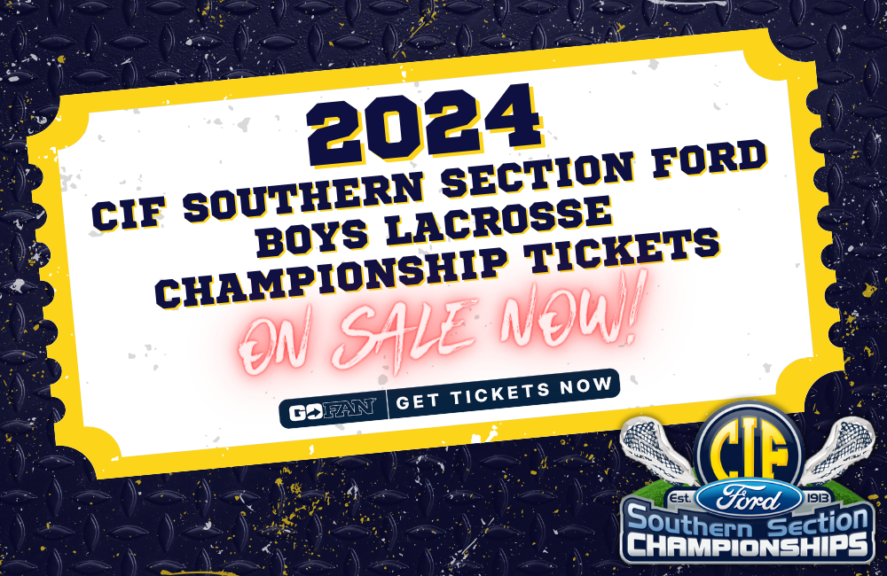 2024 CIF-SS FORD Boys Lacrosse Championship Tickets