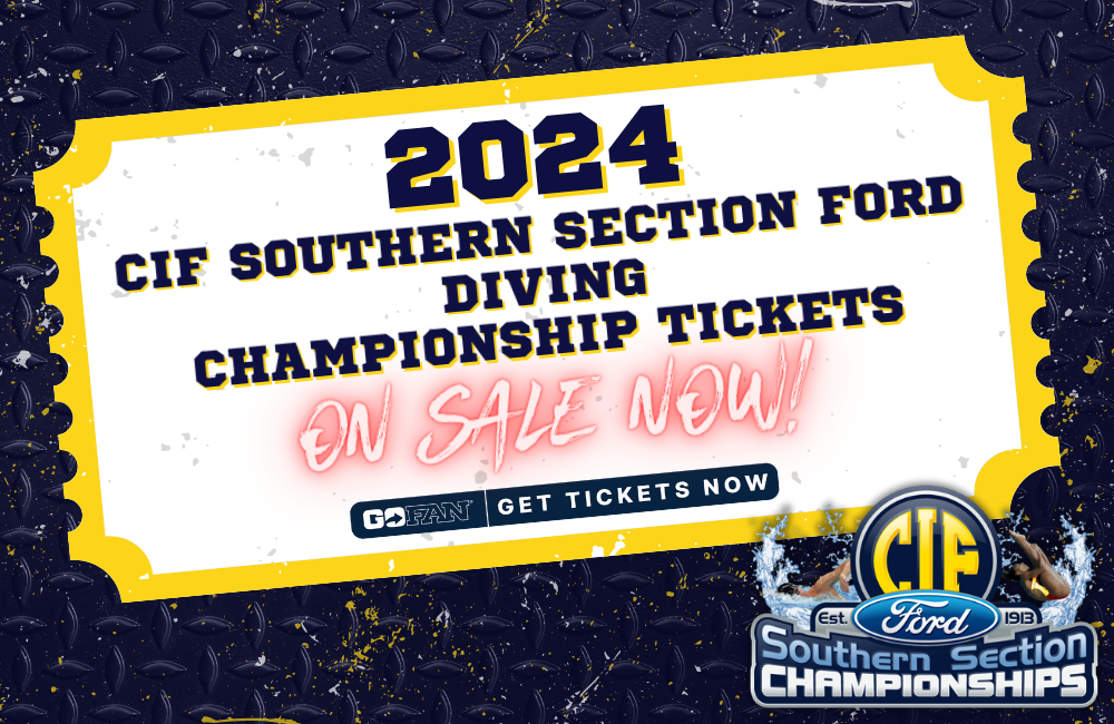 2024 CIF-SS FORD Diving Prelims and Finals Championship Tickets