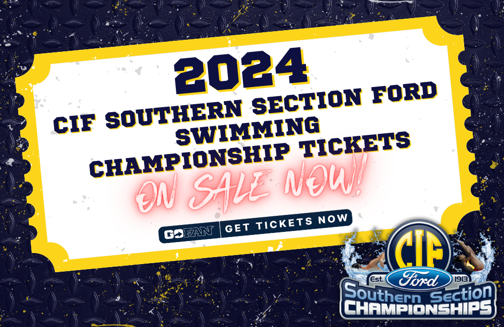 2024 CIF-SS FORD Swimming Prelims and Finals Championship Tickets