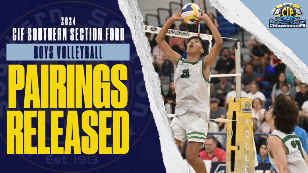 Pairings Announced for 2024 CIF Southern Section-Ford Boys Volleyball Championships