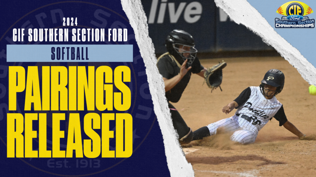 Pairings Announced for 2024 CIF Southern Section-Ford Softball Championships