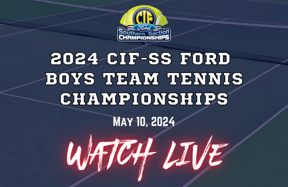 WATCH LIVE: 2024 CIF-SS FORD Boys Team Tennis Championships