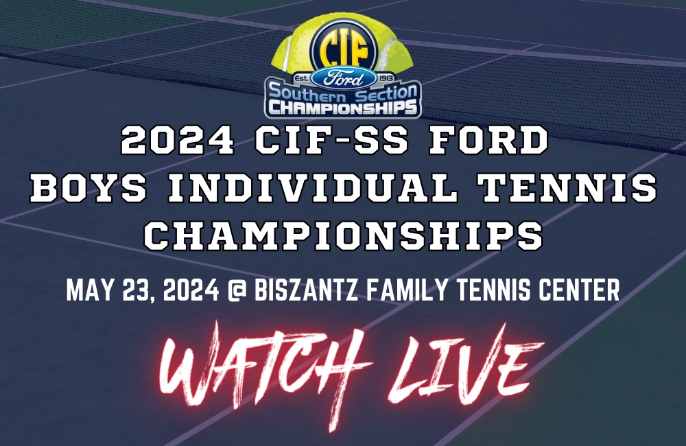 WATCH LIVE: 2024 CIF-SS FORD Boys Individual Tennis Championships