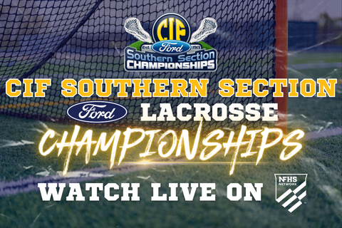WATCH LIVE: 2024 CIF-SS FORD Boys Lacrosse Championships