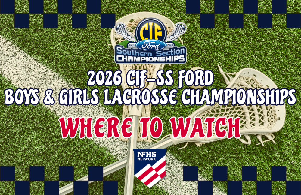 WATCH LIVE: CIF-SS Ford Boys & Girls Lacrosse Championships